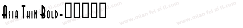 Asia Thin Bold字体转换